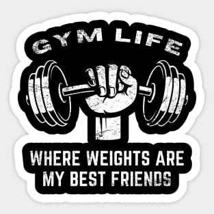 Gym Life: Where Weights Are My Best Friends Funny Lifting Sticker